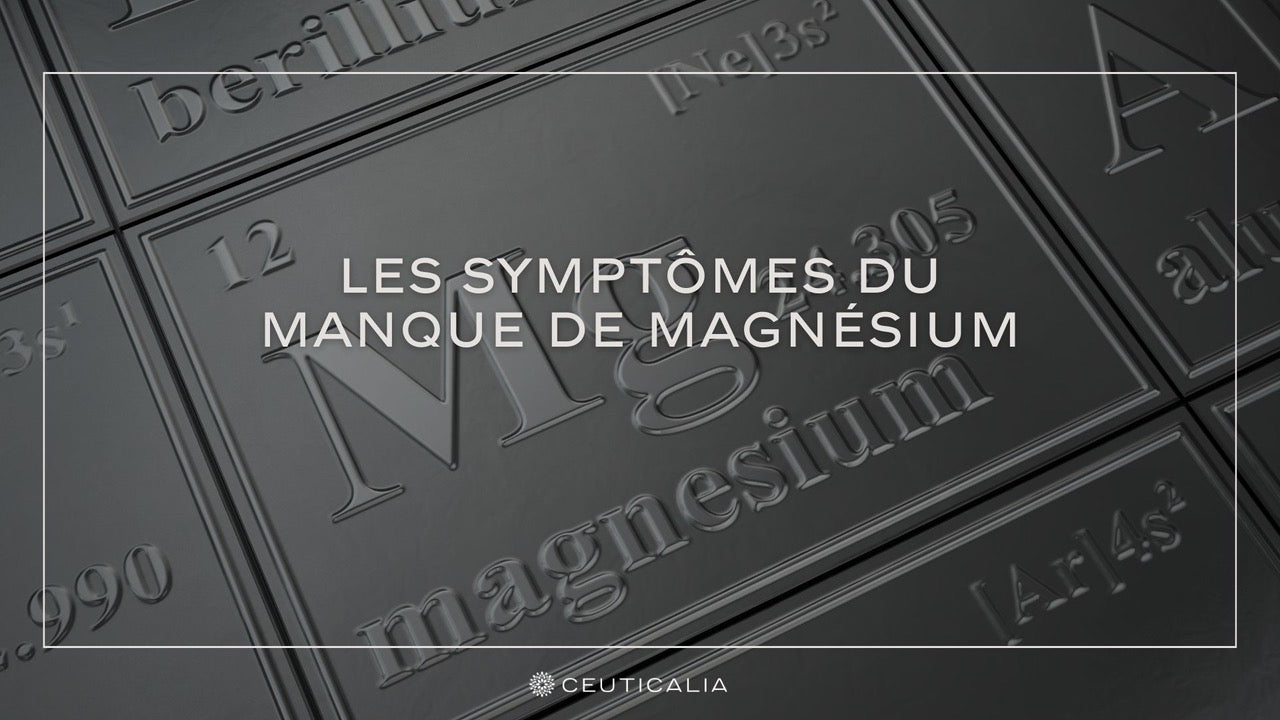 Les symptômes du manque de magnésium Ceuticalia