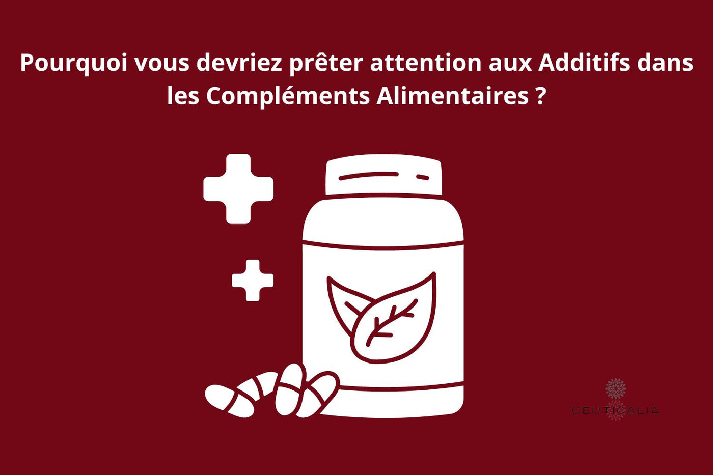 Pourquoi vous devriez prêter attention aux Additifs dans les Compléments Alimentaires ?