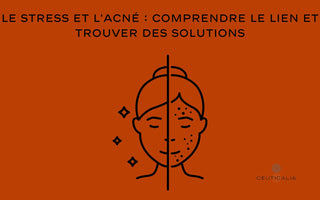 Le stress et l'acné : comprendre le lien et trouver des solutions