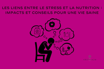 Les liens entre le stress et la nutrition : impacts et conseils pour une vie saine