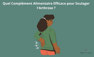 Quel Complément Alimentaire Efficace pour Soulager l'Arthrose ?