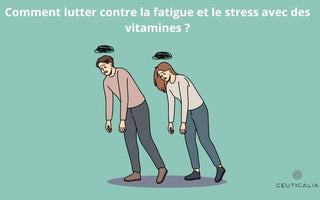 Comment lutter contre la fatigue et le stress avec des vitamines ?