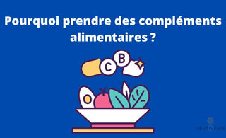 Pourquoi prendre des compléments alimentaires ?