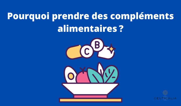 Pourquoi prendre des compléments alimentaires ?