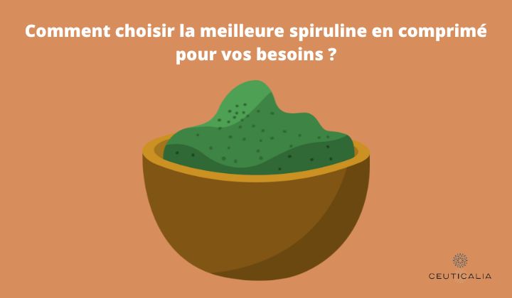 Comment choisir la meilleure spiruline en comprimé pour vos besoins ?