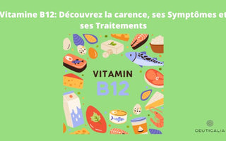 Vitamine B12: Découvrez la carence, ses Symptômes et ses Traitements