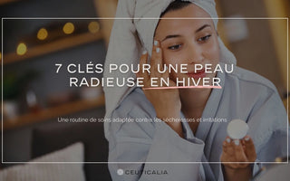 Femme appliquant doucement un soin sur son visage dans le cadre d'une routine skincare, le texte en surimpression indique 7 clés pour une peau radieuse en hiver , le logo ceuticalia apparaît en bas d'image