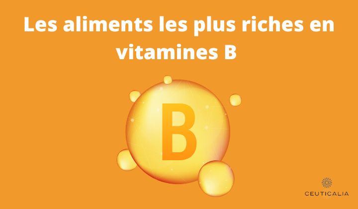 Les Aliments Les Plus Riches En Vitamines B – Ceuticalia